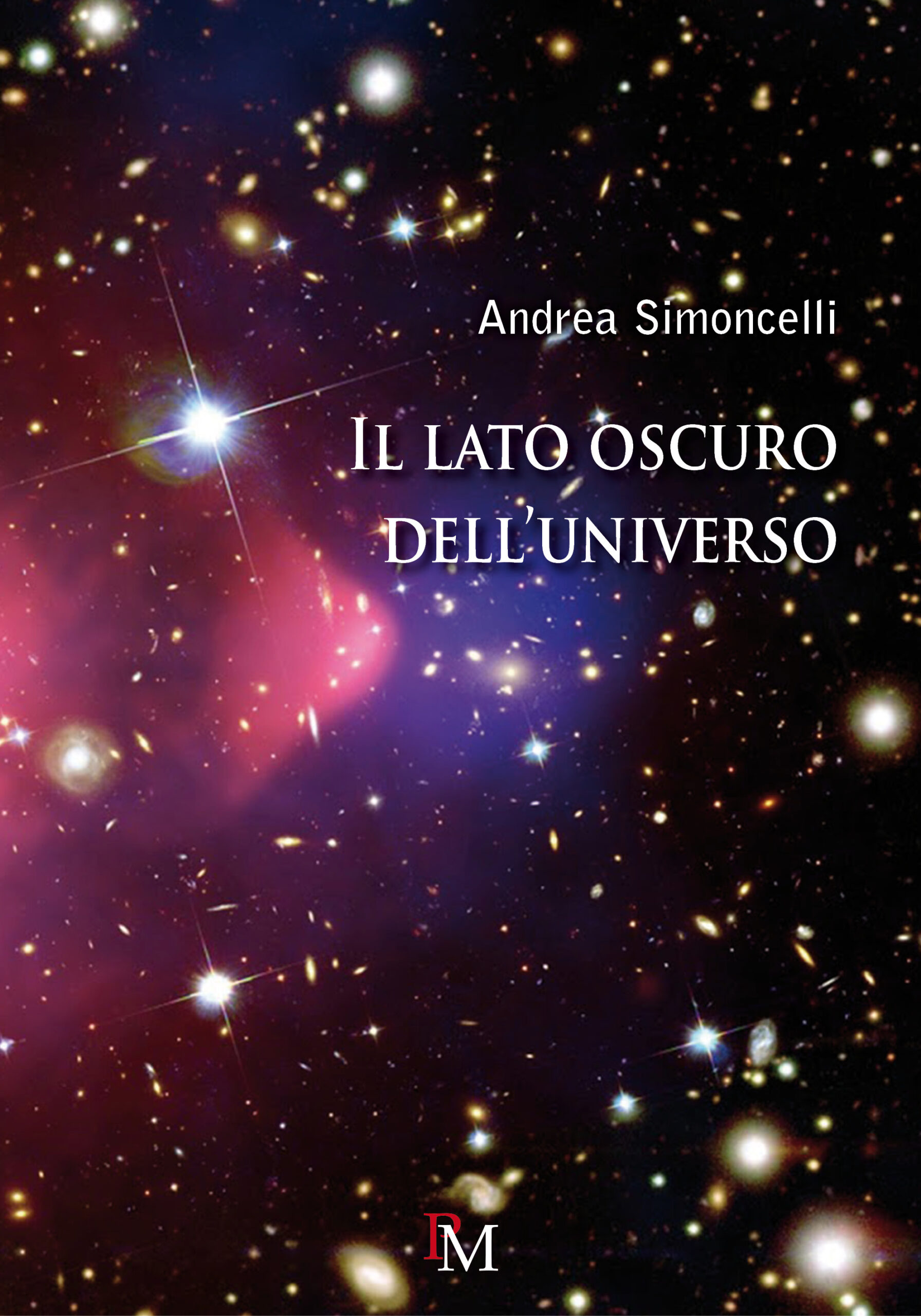 Il lato oscuro dell'universo - Andrea Simoncelli